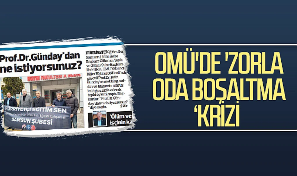 OMÜ'de 'Zorla Oda Boşaltma' Krizi