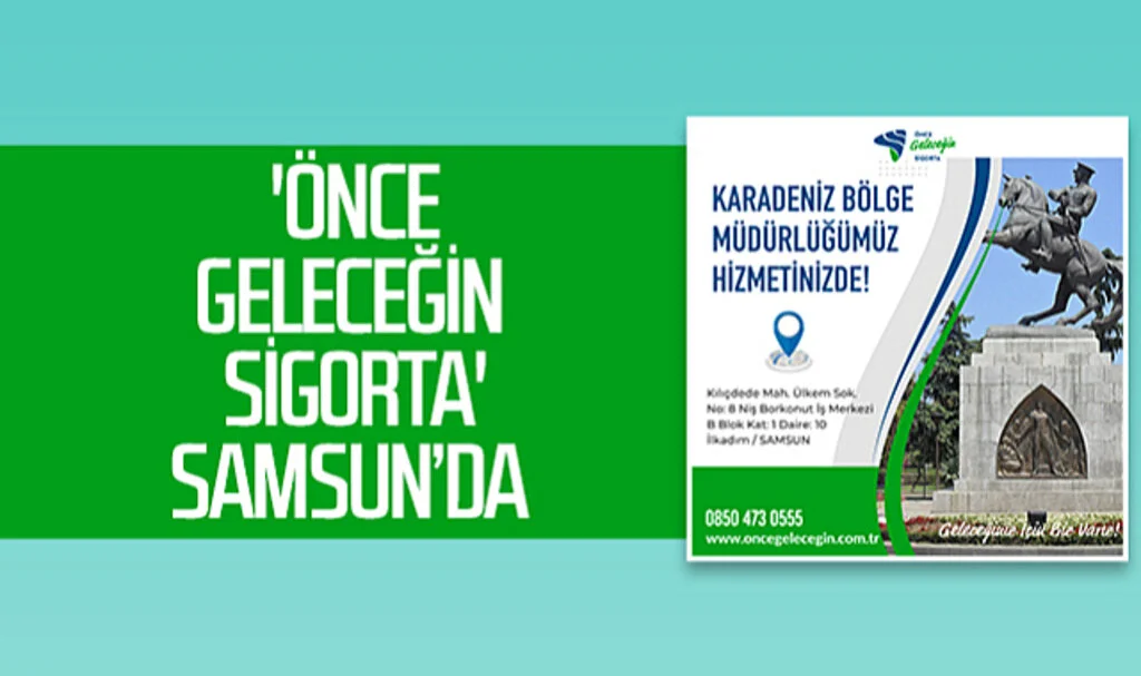 Önce Geleceğin Sigorta Samsun'da