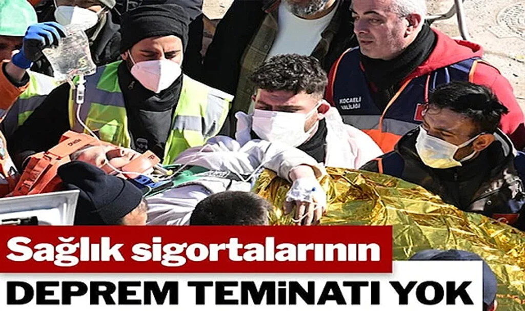 Sağlık Sigortalarının Deprem Teminatı Yok