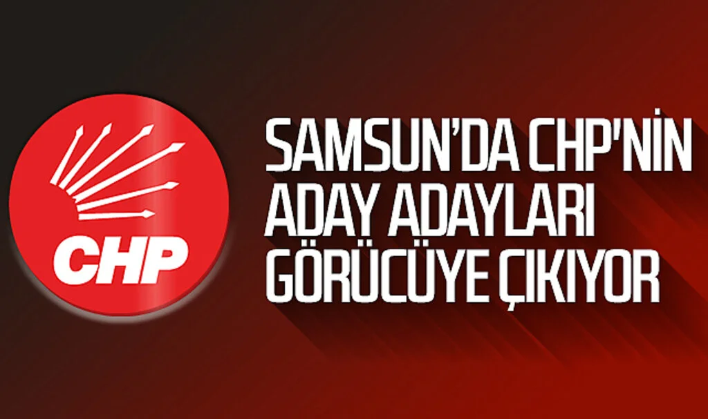 Samsun'da CHP'nin aday adayları görücüye çıkıyor