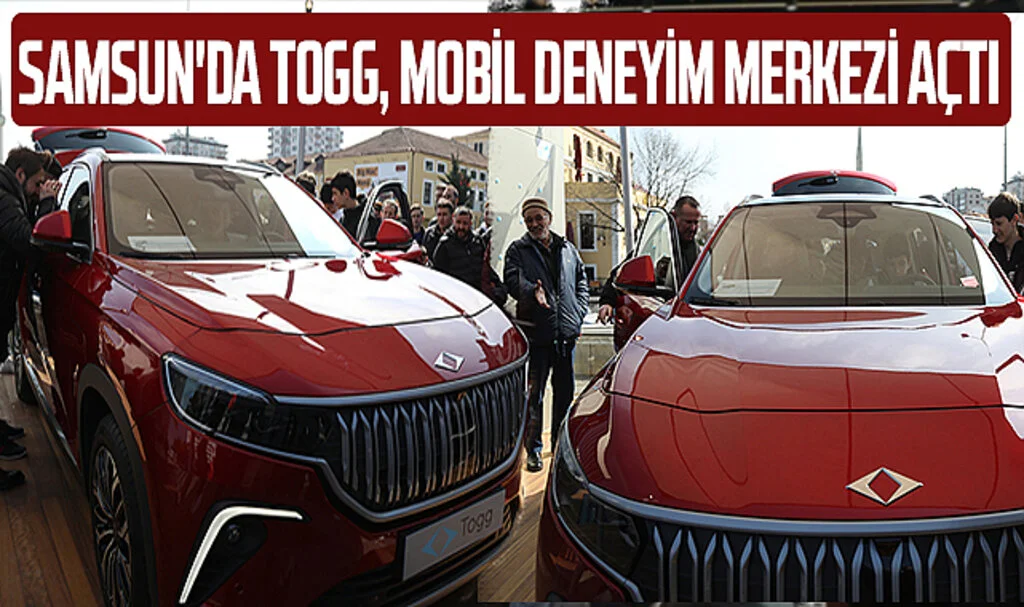 Samsun'da Togg, Mobil Deneyim Merkezi Açtı