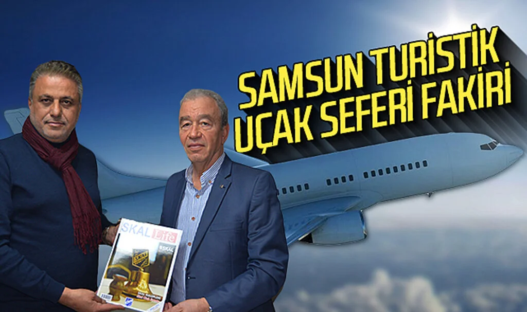 Samsun turistik uçak seferi fakiri 