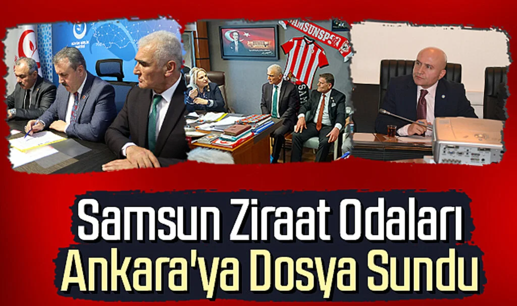 Samsun Ziraat Odaları Ankara'ya Dosya Sundu