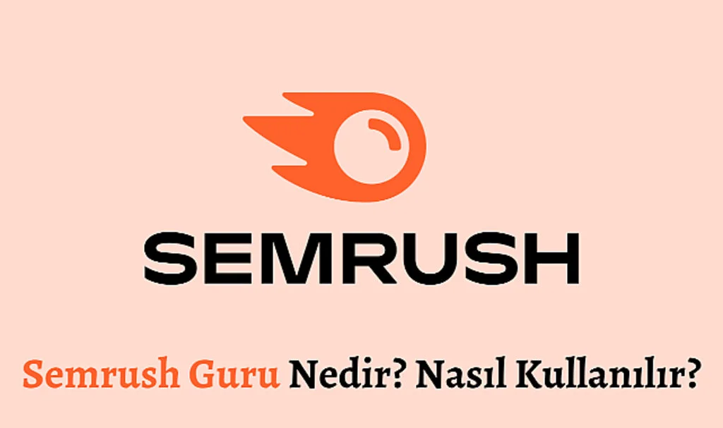 SemrushGuru Nedir? Nasıl Kullanılır?