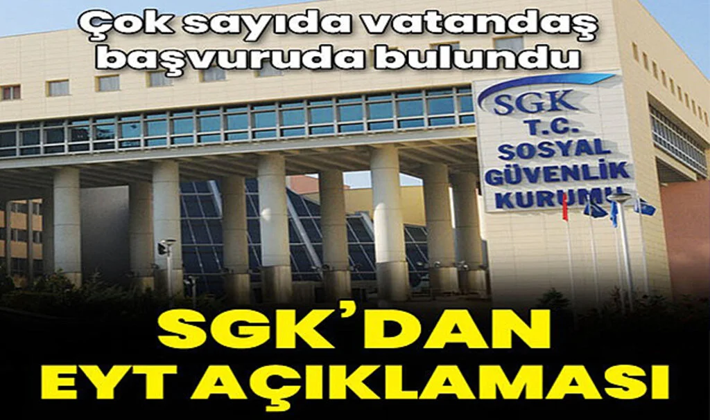 SGK'dan EYT Başvurusu Açıklaması