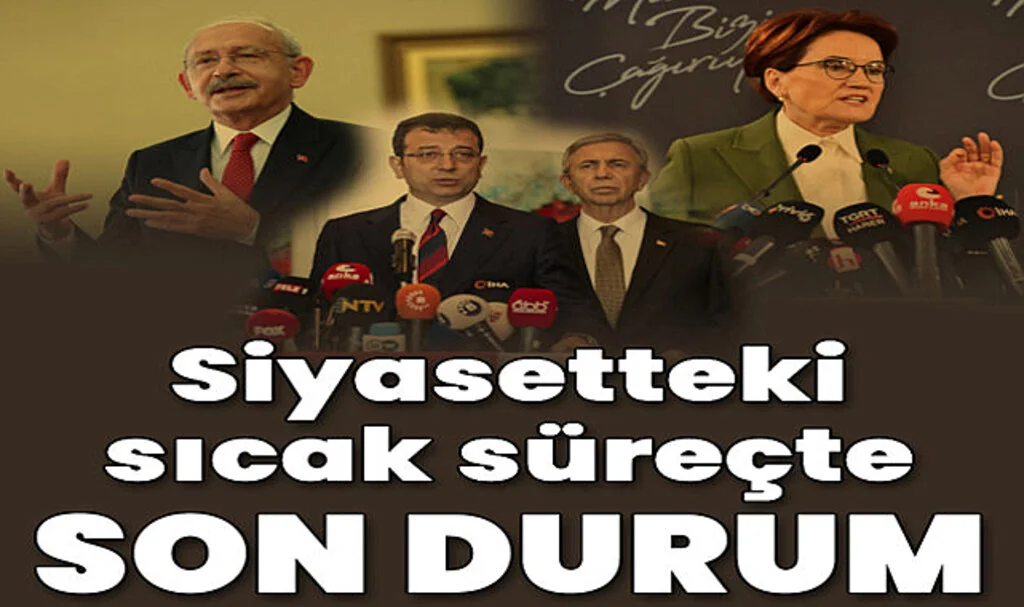 Siyasetteki Sıcak Süreçte Son Durum