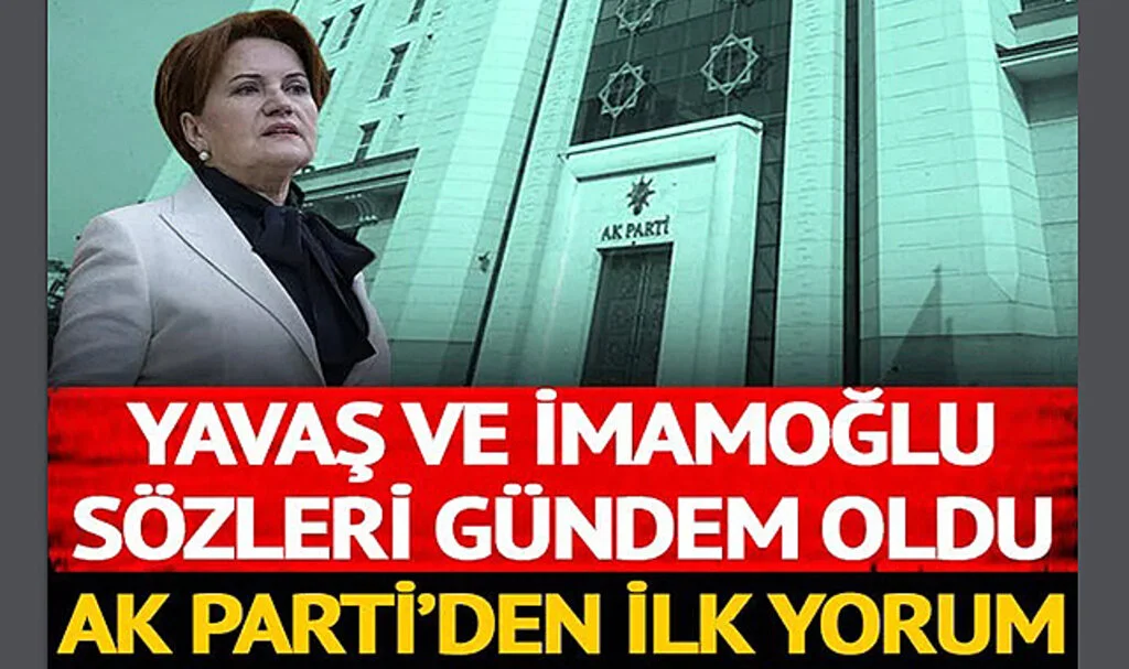 SON DAKİKA | Meral Akşener'in Mansur Yavaş ve Ekrem İmamoğlu açıklamasına AK Parti'den ilk yorum