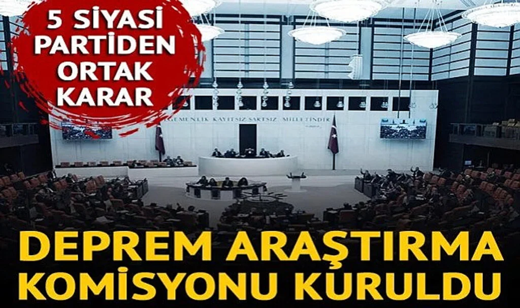 TBMM'de Kabul Edildi! Deprem Araştırma Komisyonu Kuruldu