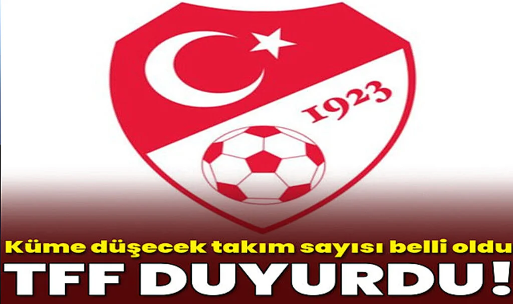 TFF, Ligden Düşecek Takım Sayısını Açıkladı!
