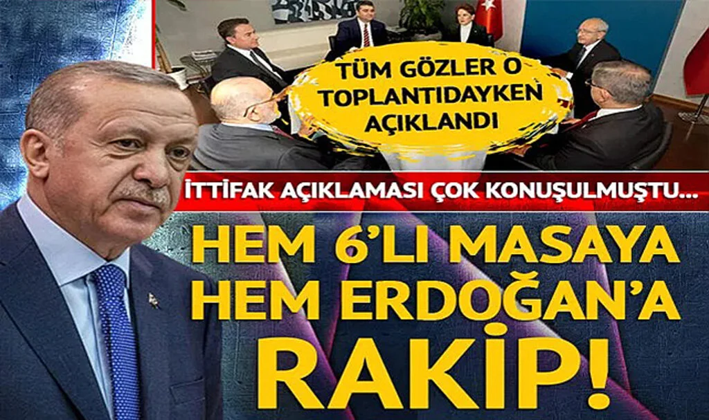 Tüm gözler Millet İttifakının toplantısındayken cumhurbaşkanı adayını açıkladılar: Hem 6'lı masaya hem Cumhurbaşkanı Erdoğan'a rakip oldu! Cumhur İttifakı iddiaları...