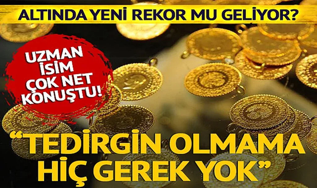 Uzmanından Altında Yeni Rekor Sinyali! 'Tedirgin Olmama Hiç Gerek Yok'
