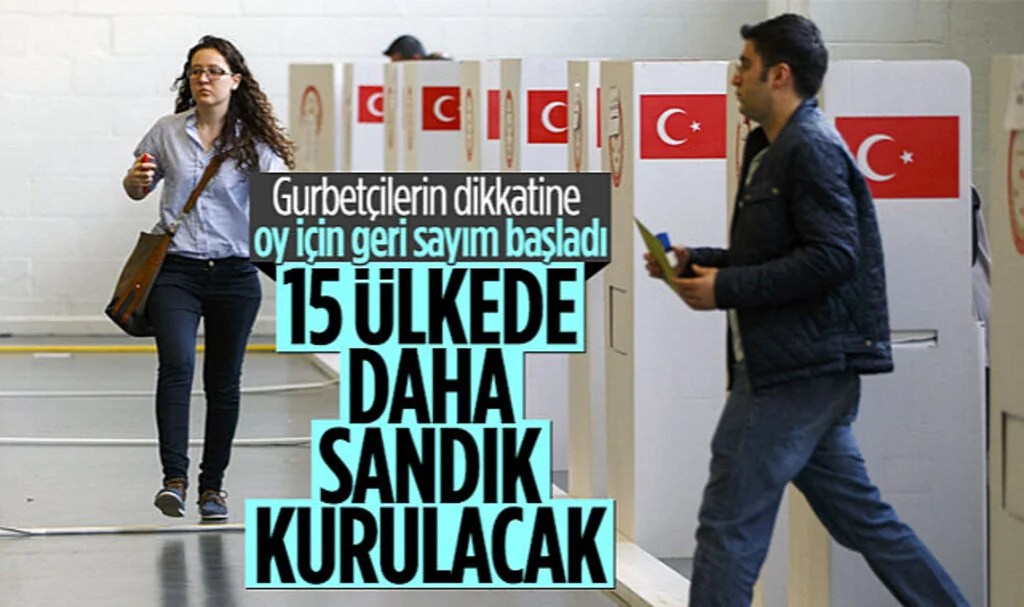 YSK Açıkladı! 14 Mayıs Seçimlerinde 15 Ülkede Daha Sandık Kurulacak