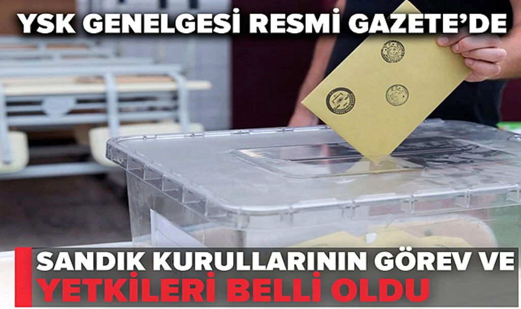 YSK'nın Sandık Kurullarının Görev ve Yetkilerini Gösteren Genelgesi Resmi Gazete'de