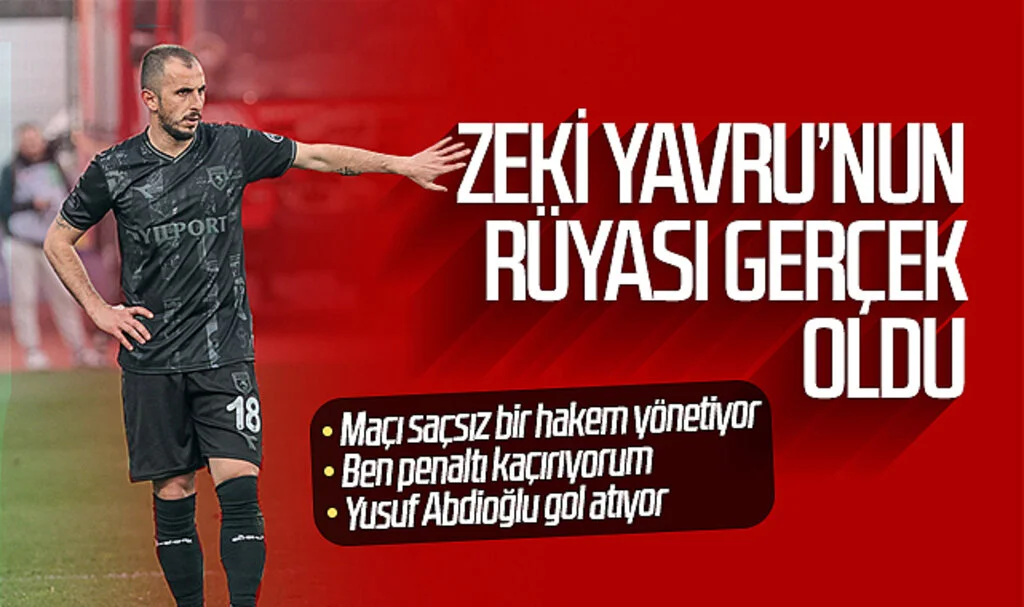 Zeki Yavru'nun rüyası gerçek oldu
