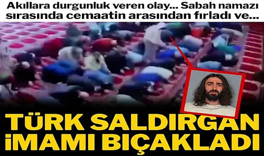 ABD’de İmama Saldırı: Türk Saldırgan Cemaatin Arasından Çıkıp Saldırdı