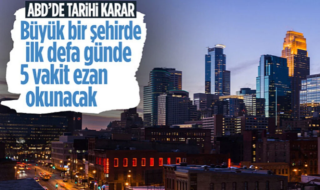 ABD'de Tarihi Karar: Minneapolis Şehrinde 5 Vakit Ezan Okunmasına İzin Verildi