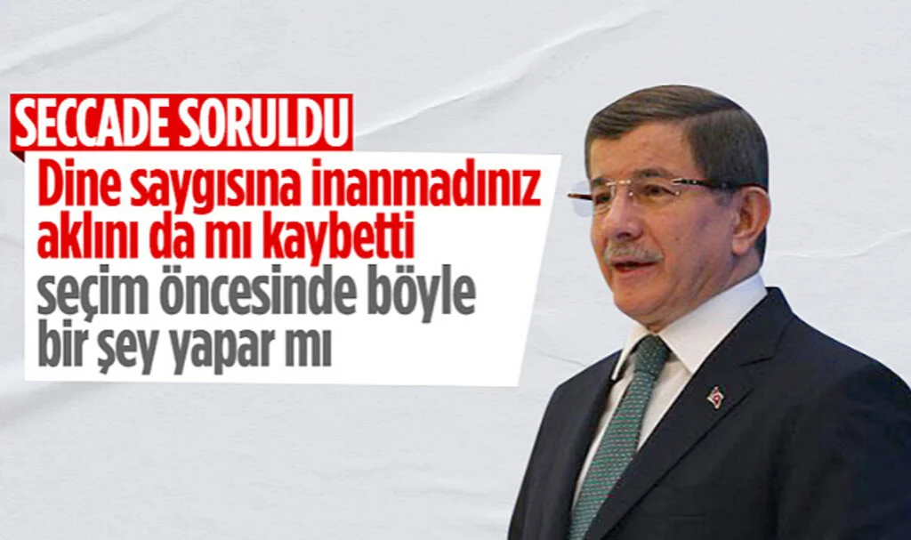 Ahmet Davutoğlu, Seccadeye Basan Kemal Kılıçdaroğlu'nu Savundu