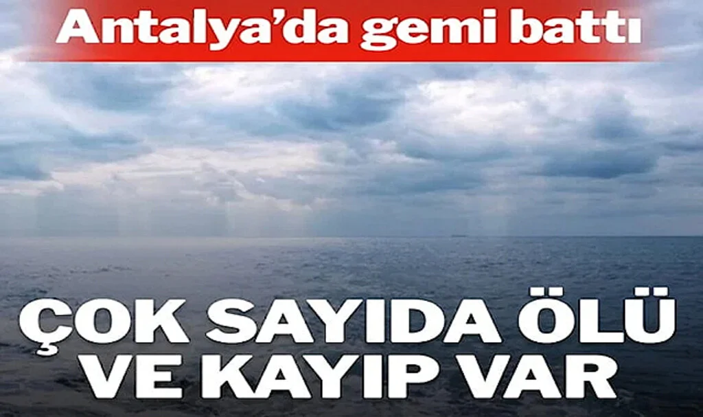 Antalya Açıklarında Gemi Battı: 3 Kişi Öldü