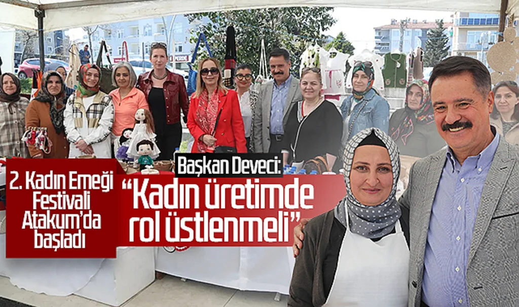 Atakum Belediye Başkanı Av. Cemil Deveci: "Kadın üretimde rol üstlenmeli"