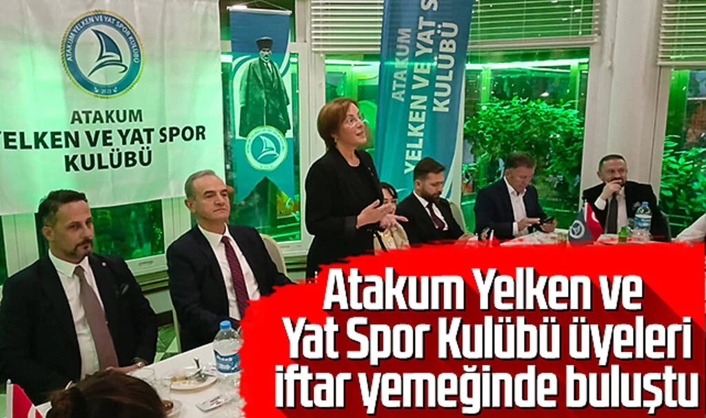Atakum Yelken ve Yat Spor Kulübü Üyeleri İftar Yemeğinde Buluştu