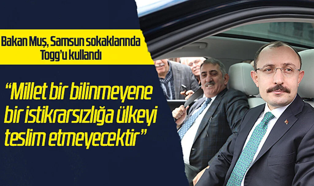Bakan Mehmet Muş, Samsun sokaklarında Togg'u kullandı
