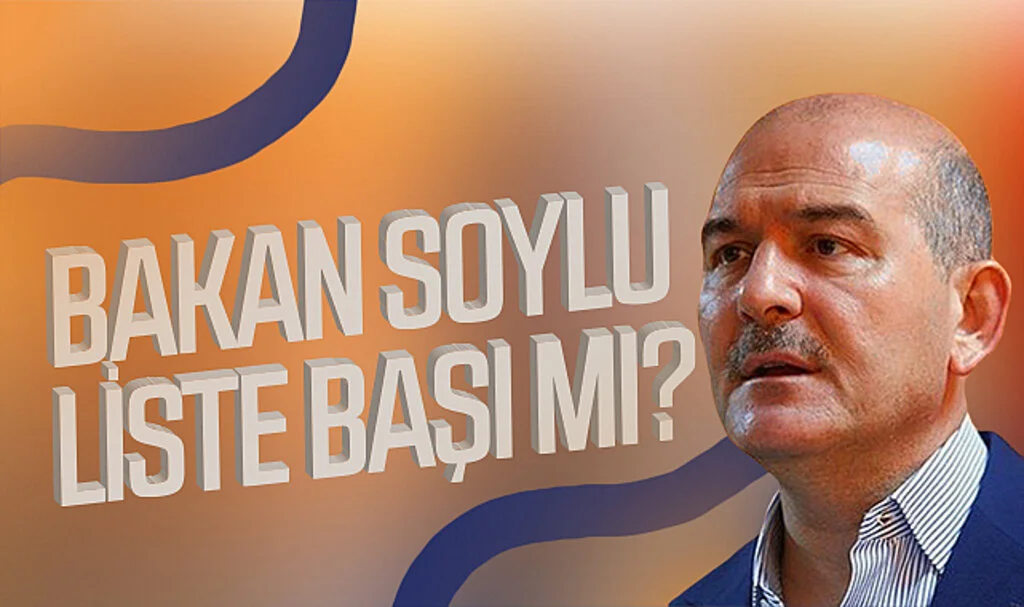 Bakan Süleyman Soylu Samsun'da liste başı mı?