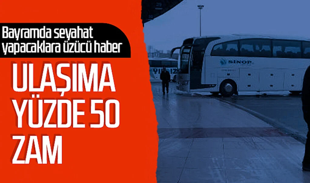 Bayrama sayılı günler kala ulaşıma yüzde 50 zam geldi