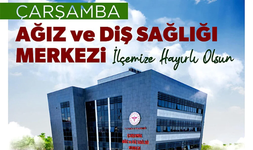 Çarşamba Ağız ve Diş Sağlığı Merkezi Hasta Kabulüne Başladı
