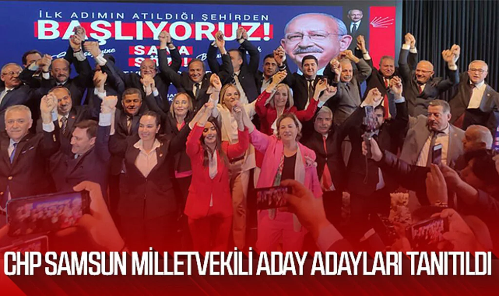 CHP Samsun Milletvekili Aday Adayları Tanıtıldı