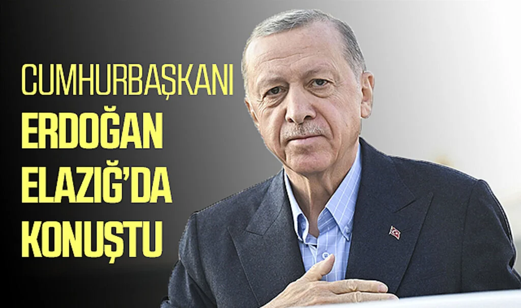 Cumhurbaşkanı Erdoğan Elazığ'da konuştu