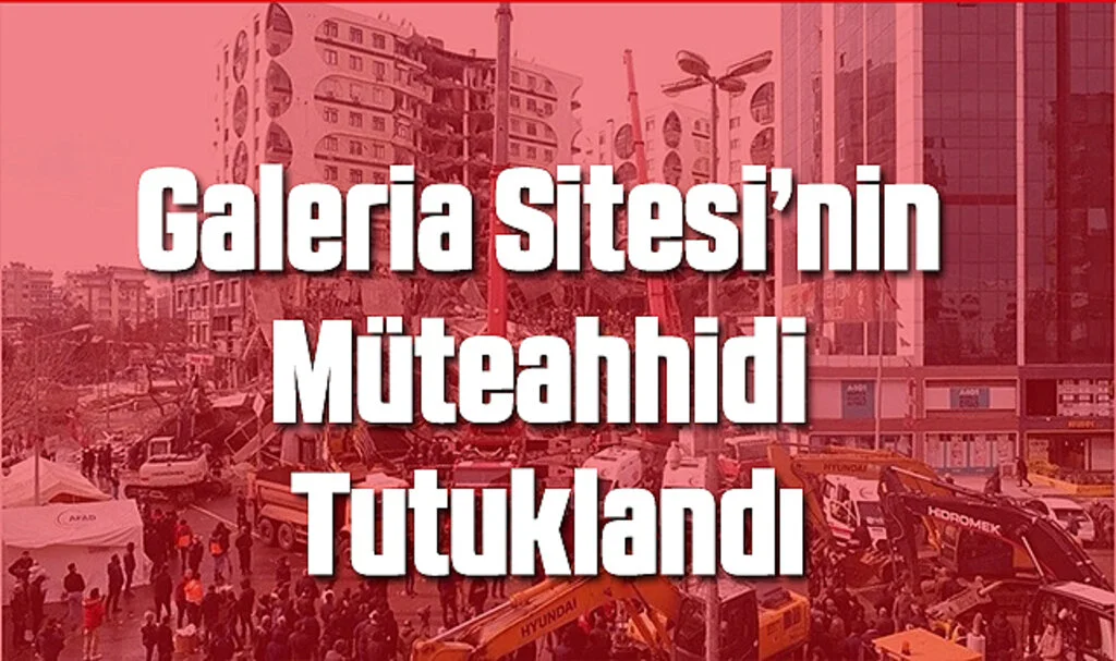 Diyarbakır’da 89 Kişiye Mezar Olan Galeria Sitesi’nin Müteahhidi Tutuklandı