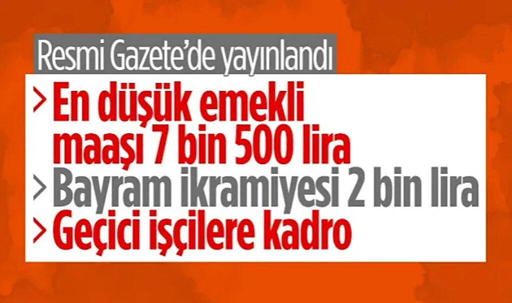 En Düşük Emekli Maaşında Artış ve Geçici İşçilere Kadro Düzenlemesini İçeren Kanun Resmi Gazete'de