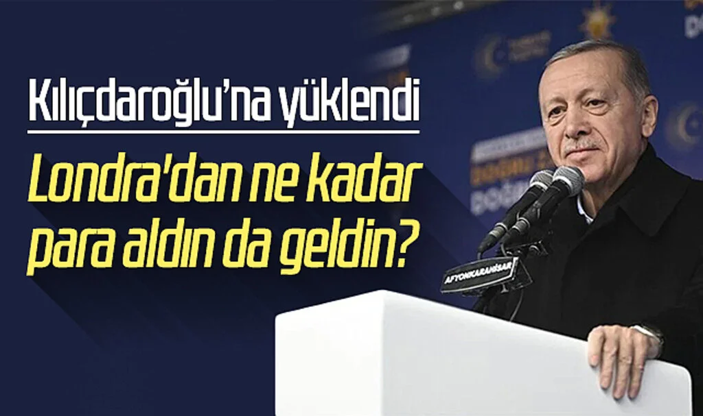 Erdoğan mitinglere başladı, Kılıçdaroğlu'na yüklendi: 'Londra'dan ne kadar para aldın da geldin?'