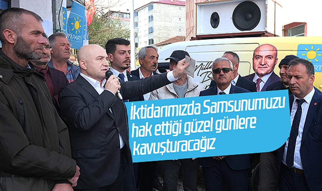 Erhan Usta: 'İktidarımızda Samsunumuzu hak ettiği güzel günlere kavuşturacağız'