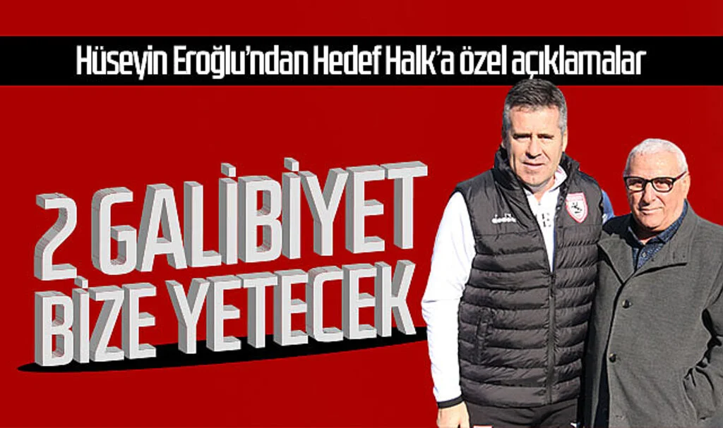Hüseyin Eroğlu: '2 galibiyet bize yetecek'