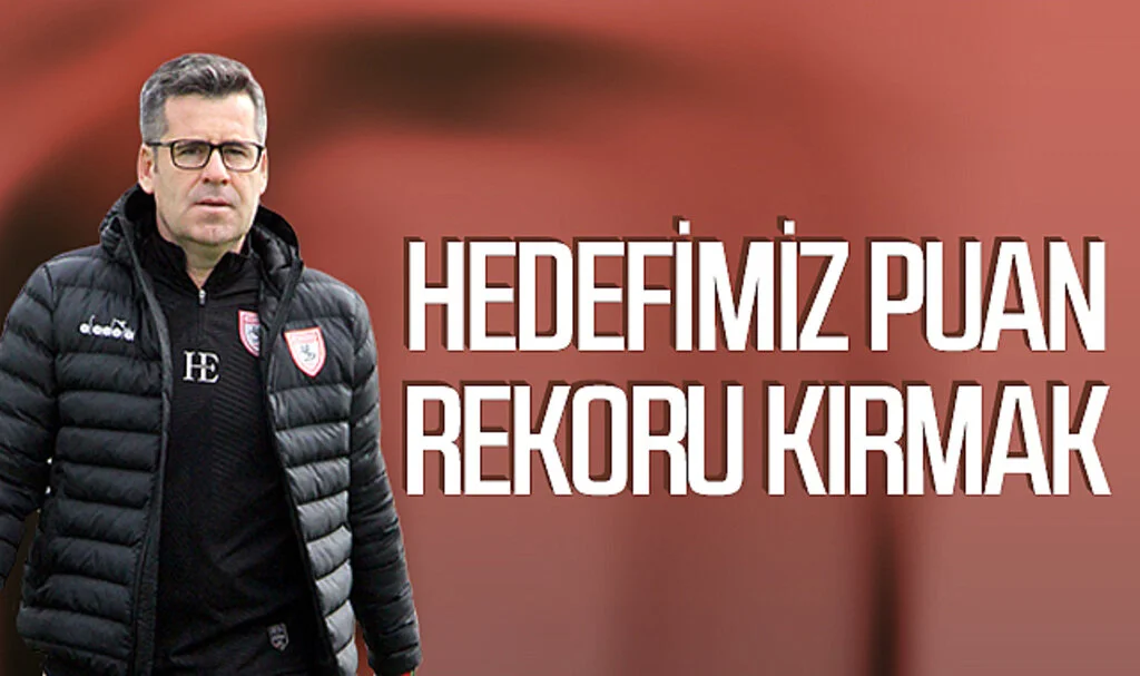 Hüseyin Eroğlu: Hedefimiz puan rekoru kırmak