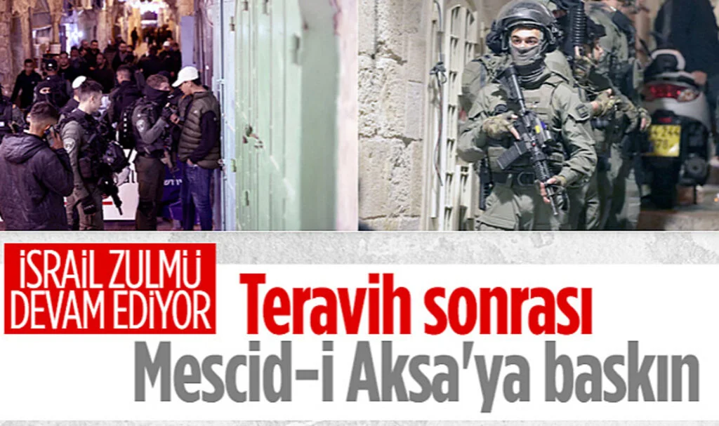 İsrail Polisi Teravih Sonrası da Mescid-i Aksa'ya Baskın Düzenledi