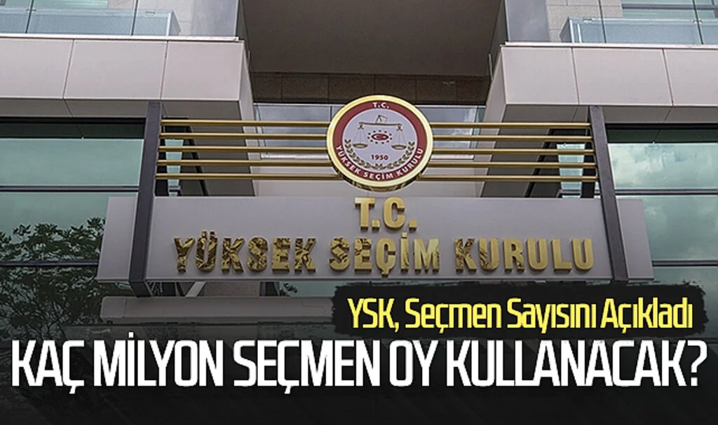 Kaç milyon seçmen oy kullanacak? YSK, seçmen sayısını açıkladı...