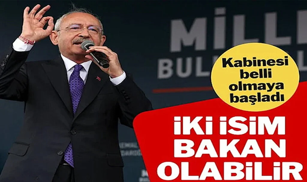 Kılıçdaroğlu Kabinesini Açıklamaya Başladı: İki İsim Bakan Olabilir