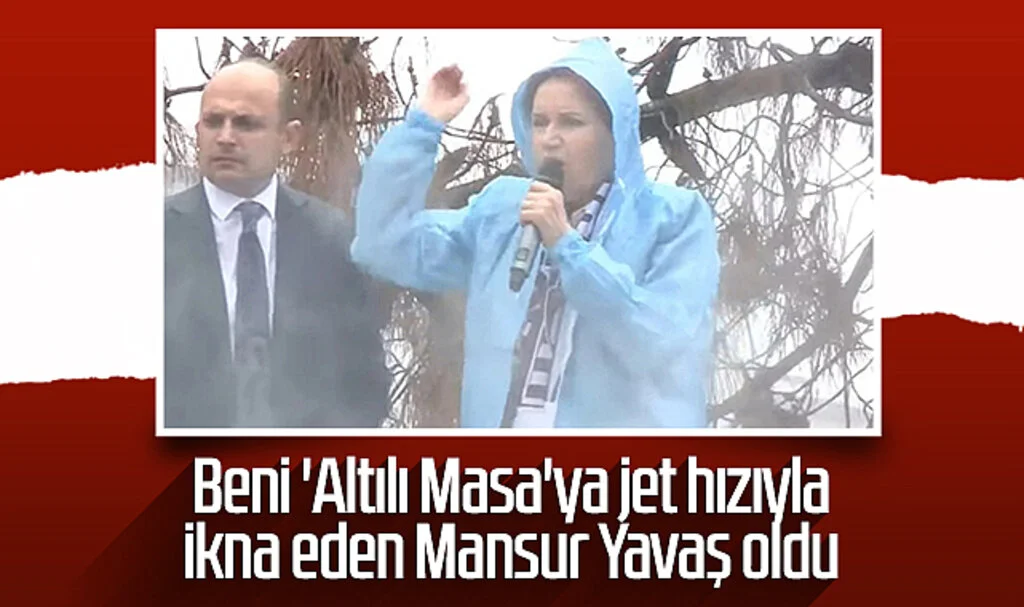 Meral Akşener: Beni 'Altılı Masa'ya jet hızıyla ikna eden Mansur Yavaş oldu