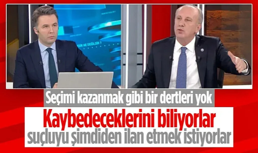 Muharrem İnce: Kaybedeceklerini Biliyorlar