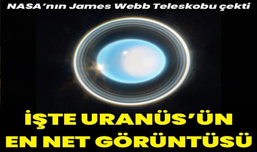 NASA paylaştı: Uranüs'ün En Net Görüntüsü