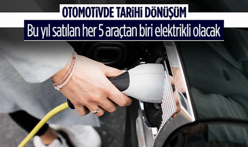 Otomotiv Endüstrisinde Tarihi Dönüşüm: Bu Yıl Satılan Her 5 Araçtan Biri Elektrikli Olacak