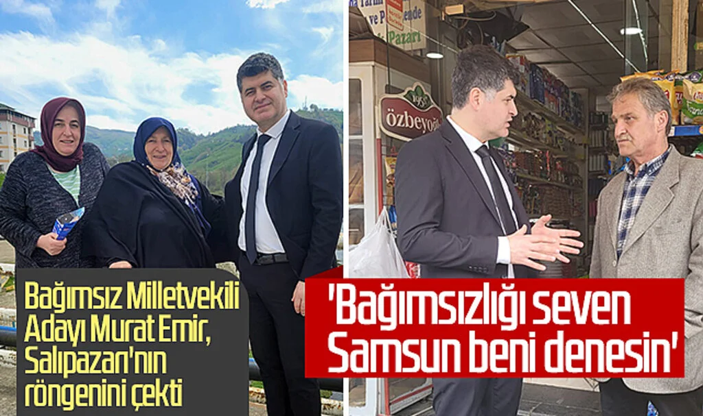 Samsun Bağımsız Milletvekili Adayı Dr. Murat Emir: 'Bağımsızlığı seven Samsun beni denesin'