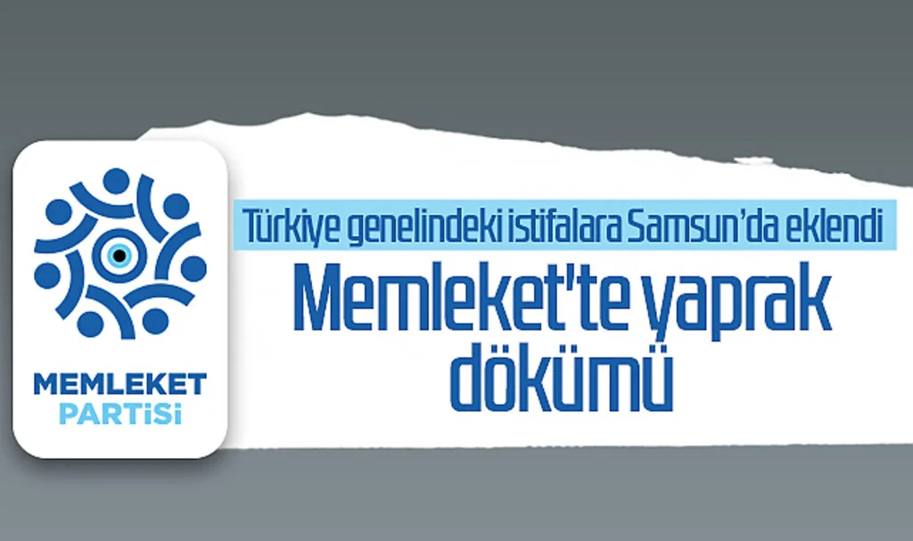 Samsun'da Memleket Partisi'nde yaprak dökümü