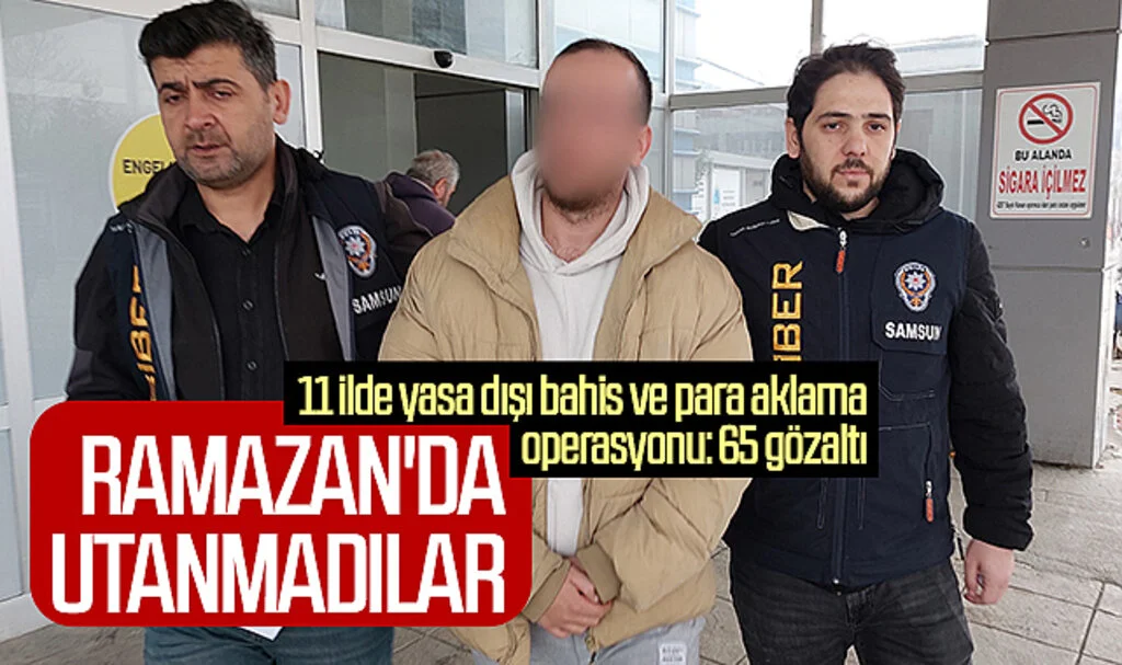 Samsun merkezli 11 ilde yasa dışı bahis ve para aklama operasyonu: 65 gözaltı