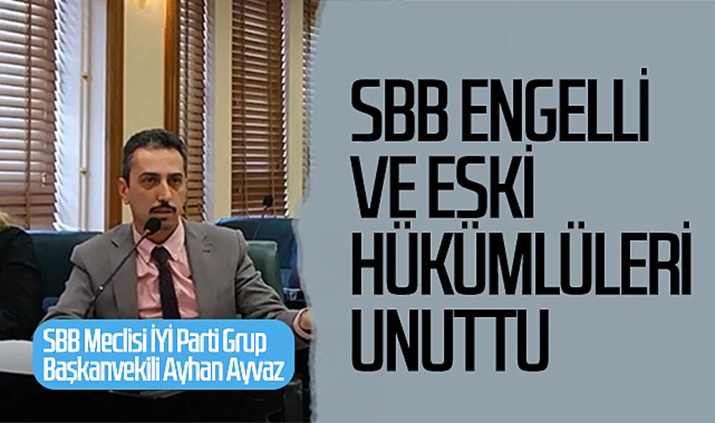 SBB engelli ve eski hükümlüleri unuttu