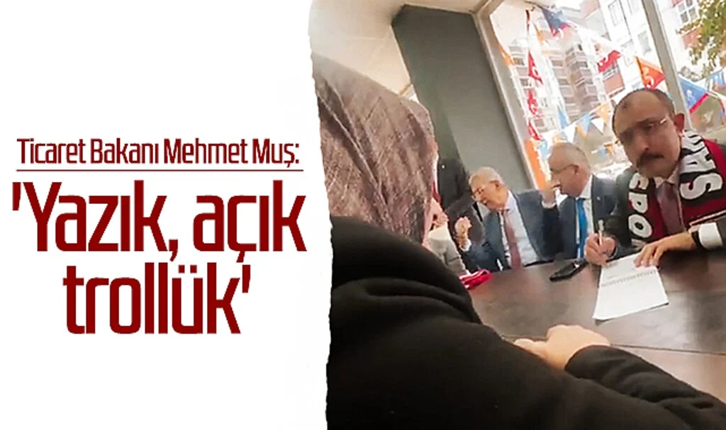 Ticaret Bakanı Mehmet Muş: 'Yazık, Açık Trollük'