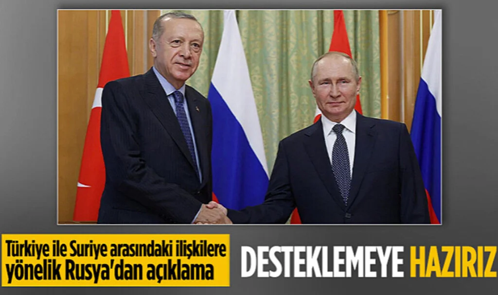 Türkiye ile Suriye Arasındaki İlişkilere Yönelik Rusya'dan Açıklama: Desteklemeye Hazırız