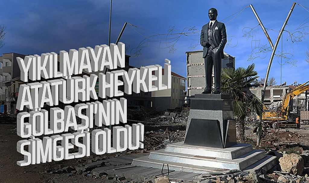 Yıkılmayan Atatürk Heykeli Gölbaşı'nın Simgesi Oldu!
